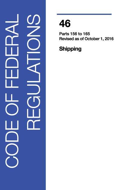 46 CFR: Shipping, Parts 156-165 (2016 Edition)