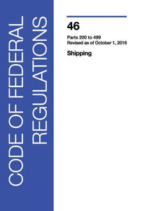 46 CFR: Shipping, Parts 200-499 (2016 Edition)