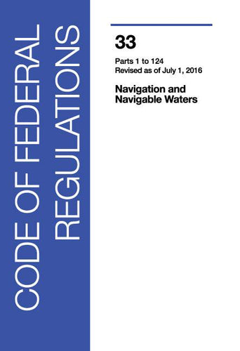 33 CFR Title: Navigation, Parts 1-124 (2016 Ed.)