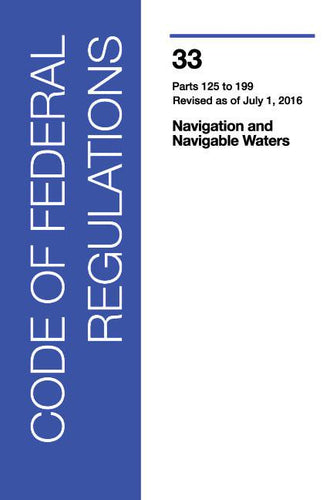 33 CFR Title: Navigation, Parts 125-199 (2016 Ed.)