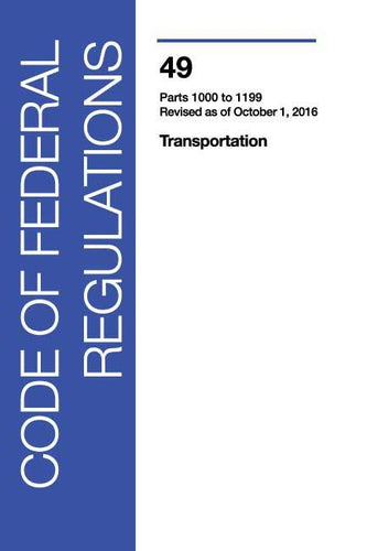 49 CFR: Transportation, Parts 1000-1199 (2016 Edition)