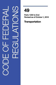 49 CFR: Transportation, Parts 1200-End (2016 Edition)